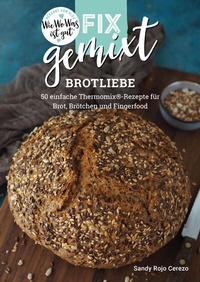 Abbildung von: Fix gemixt - Brotliebe - WieWoWasIstGut