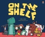 Cover: On the Shelf - Marshall Cavendish International (Asia) Pte Ltd
