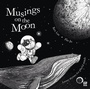 Cover: Musings on the Moon - Marshall Cavendish International (Asia) Pte Ltd