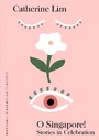 Cover: O Singapore! - Marshall Cavendish International (Asia) Pte Ltd