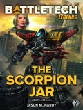 Cover: BattleTech Legends: The Scorpion Jar - Catalyst Game Labs