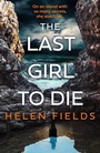 Cover: The Last Girl to Die - AVON, a division of HarperCollins Publishers Ltd