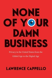 Abbildung von: None of Your Damn Business - University of Chicago Press