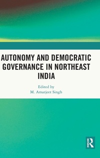 Abbildung von: Autonomy and Democratic Governance in Northeast India - Routledge India