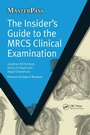 Cover: The Insider's Guide to the MRCS Clinical Examination - CRC Press