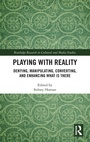 Cover: Playing with Reality - Routledge