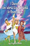 Cover: I Danced  the World  Round About  in Seven Days - Crystal Smith
