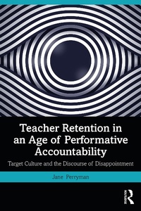 Enlarge image Cover: Teacher Retention in an Age of Performative Accountability - Routledge