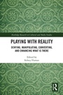 Cover: Playing with Reality - Routledge
