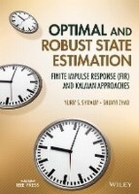 Enlarge image Cover: Optimal and Robust State Estimation - Finite Impulse Response (FIR) and Kalman Approaches - Wiley