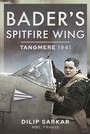 Cover: Bader's Spitfire Wing: Tangmere 1941 - Pen & Sword Books Ltd