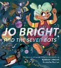 Cover: Jo Bright and the Seven Bots - Chronicle Books