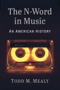 Abbildung von: The N-Word in Music - McFarland & Co Inc