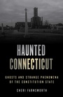 Cover: Haunted Connecticut - Globe Pequot Press