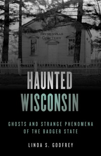 Enlarge image Cover: Haunted Wisconsin - Globe Pequot Press