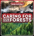 Cover: Caring for Our Forests - Cavendish Square Publishing