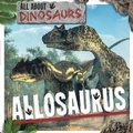 Cover: Allosaurus - Kidhaven Publishing