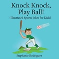 Cover: Knock, Knock, Play Ball! - Xist Publishing