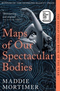 Cover: Maps of Our Spectacular Bodies - Picador