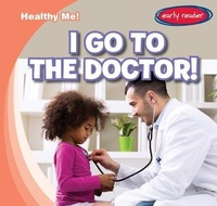 Enlarge image Cover: I Go to the Doctor! - Gareth Stevens Publishing