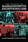 Cover: The Politics of Massachusetts Exceptionalism - University of Massachusetts Press