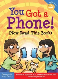 Enlarge image Cover: You Got a Phone! (Now Read This Book) - Free Spirit Publishing Inc.,U.S.