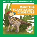 Cover: Meet the Plant-Eating Dinosaurs - Grasshopper Books