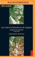 Cover: Los Nuevos Herederos de Zapata - Audible Studios on Brilliance