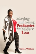 Cover: Moving and Being Productive in the Midst of Loss - Carol Williams