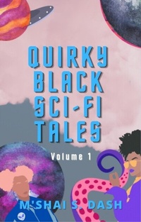 Abbildung von: Quirky Black Sci-Fi Tales - Emmetropia Press, LLC.