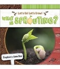 Cover: What Is Sprouting? - Discovery Library Jr