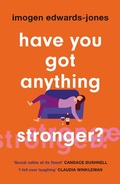 Cover: Have You Got Anything Stronger? - Mountain Leopard Press