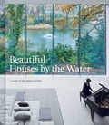Cover: Beautiful Houses by the Water - Images Publishing Group Pty Ltd