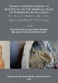Cover: Roman Amphora Contents: Reflecting on the Maritime Trade of Foodstuffs in Antiquity (In honour of Miguel Beltran Lloris) - Archaeopress Archaeology