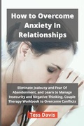 Cover: How to Overcome Anxiety In Relationships - Tess Davis