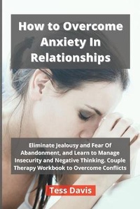 Enlarge image Cover: How to Overcome Anxiety In Relationships - Tess Davis
