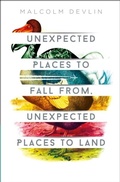 Cover: Unexpected Places to Fall From, Unexpected Places to Land - Unsung Stories Limited