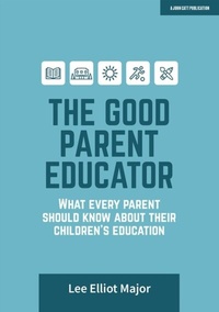 Abbildung von: The Good Parent Educator: What every parent should know about their children's education - John Catt Educational Ltd