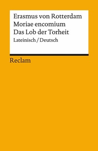 Abbildung von: Moriae encomium / Lob der Torheit. Lateinisch/Deutsch - Reclam