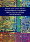 Cover: Die Alternative Wirtschaftstheorie (AWT) als Werkzeug zur L&ouml;sung aktueller Wirtschaftsprobleme - epubli