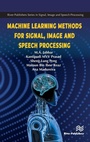Cover: Machine Learning Methods for Signal, Image and Speech Processing - River Publishers
