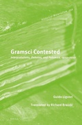 Cover: Gramsci Contested: Interpretations, Debates, and Polemics, 1922--2012 - Brill