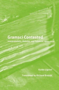 Enlarge image Cover: Gramsci Contested: Interpretations, Debates, and Polemics, 1922--2012 - Brill