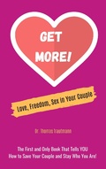 Cover: Get More! Love, Freedom and Sex in Your Couple - Thomas Trautmann
