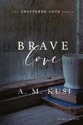 Cover: Brave Love (Shattered Cove Series, #7) - Our Peaceful Family