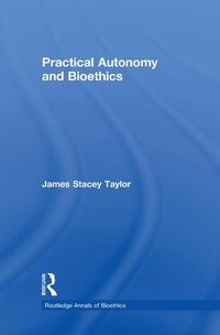 Enlarge image Cover: Practical Autonomy and Bioethics - Routledge