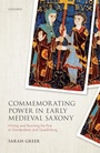 Cover: Commemorating Power in Early Medieval Saxony - OUP eBook