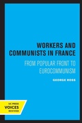 Cover: Workers and Communists in France - University of California Press