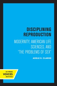 Enlarge image Cover: Disciplining Reproduction - University of California Press
