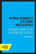 Cover: Weimar Germany's Left-Wing Intellectuals - University of California Press